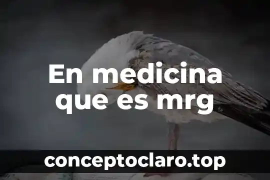 En medicina que es mrg
