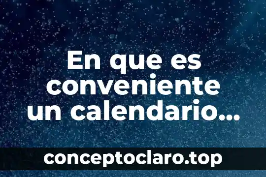 Que es calendario de proyectos 8 En que es conveniente un calendario de agua solar