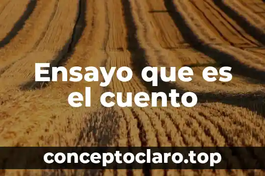 Ensayo que es el cuento