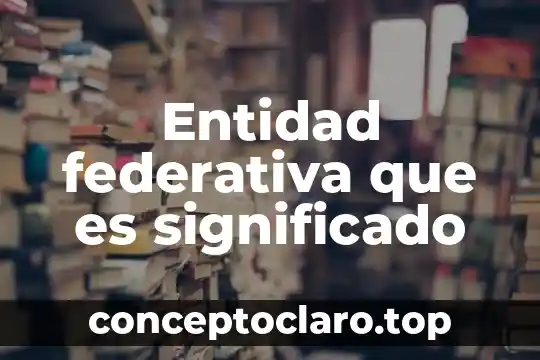 Que es el poder significado y concepto diapositivas 6 Entidad federativa que es significado