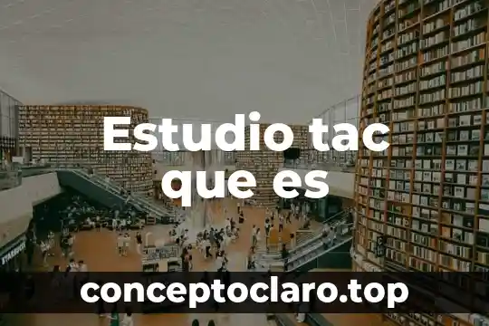 Estudio tac que es