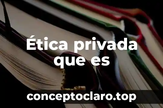 Que es contabilidad publica y privada 7 Ética privada que es