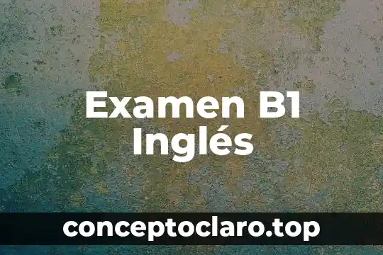 Examen B1 Inglés