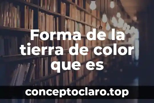 Forma de la tierra de color que es