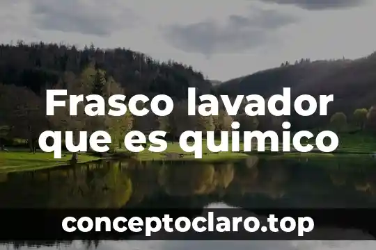 Frasco lavador que es quimico