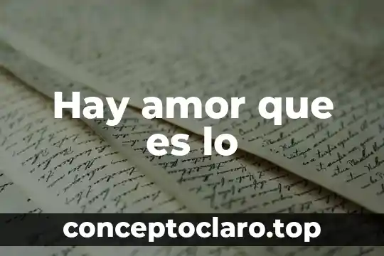 Hay amor que es lo
