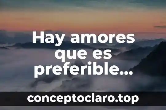 Hay amores que es preferible guardarlos
