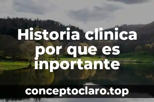 Que es un daño tisular en la historia clinica 6 Historia clinica por que es inportante
