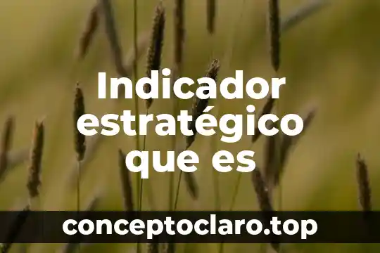 Corte en frio que es 8 Indicador estratégico que es