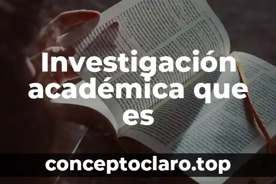 Investigación académica que es