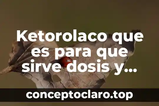 Qué es el espectro visible significado 5 Ketorolaco que es para que sirve dosis y espectro