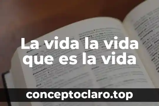 Que es la vida modernismo 4 La vida la vida que es la vida