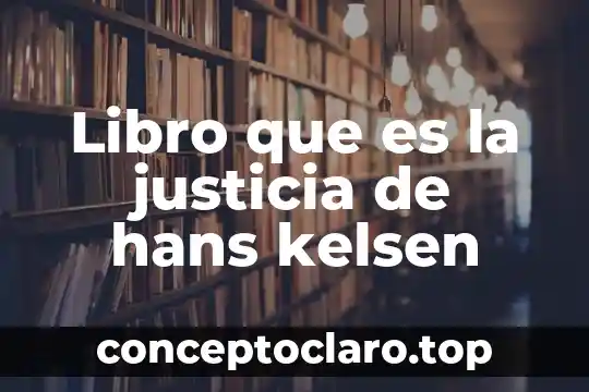 Libro que es la justicia de hans kelsen