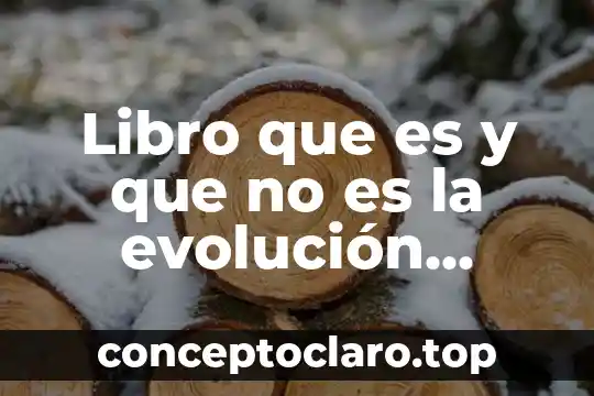 Libro que es y que no es la evolución descargar