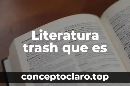 Literatura trash que es