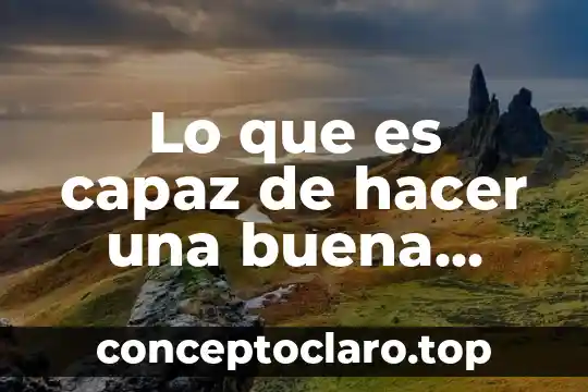 Lo que es capaz de hacer una buena educación