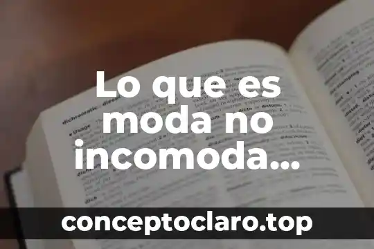 Lo que es moda no incomoda capitulo completo