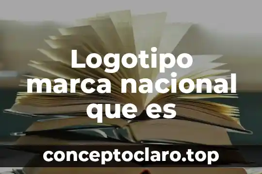 Qué es logotipo y nombre comercial 5 Logotipo marca nacional que es