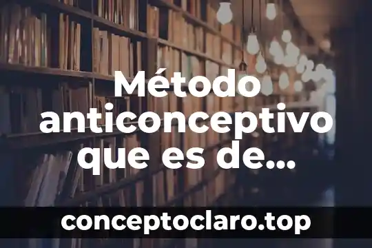 Método anticonceptivo que es de plástico y libera hormonas