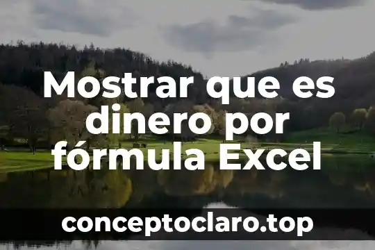 Mostrar que es dinero por fórmula Excel