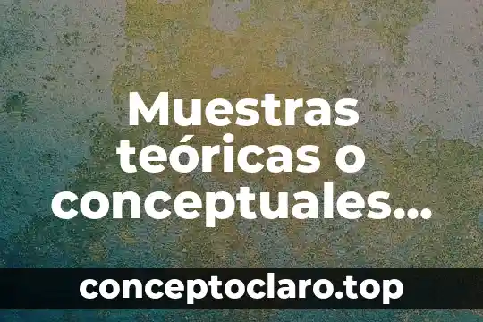 Que es educar mapas conceptuales 5 Muestras teóricas o conceptuales que es y ejemplos