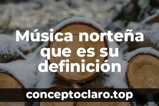 Qué es la música barroca 5 Música norteña que es su definición
