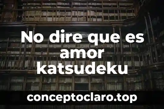 Meg hercules no dire que es amor 6 No dire que es amor katsudeku
