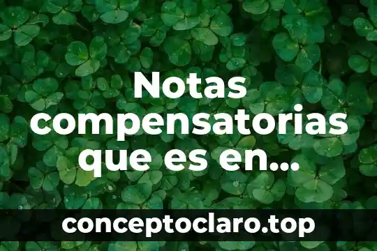 Que es un lta comercio 5 Notas compensatorias que es en comercio
