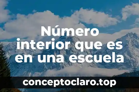 Número interior que es en una escuela