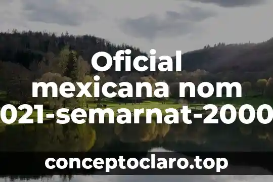 Qué es constancia de alineamiento y número oficial 4 Oficial mexicana nom 021-semarnat-2000