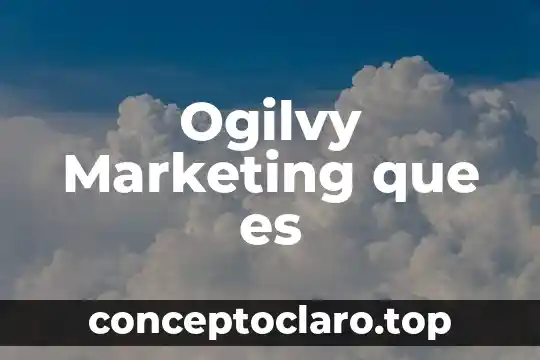 Qué es 4P en marketing 5 Ogilvy Marketing que es