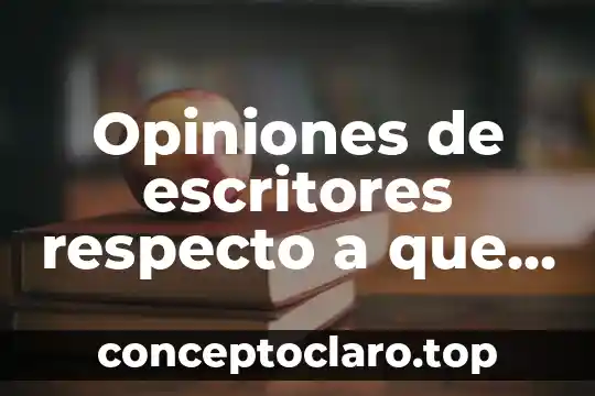 Opiniones de escritores respecto a que es el ser humano