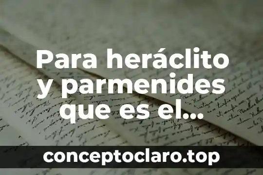 Parmenides de elea que es el ser 5 Para heráclito y parmenides que es el lenguaje