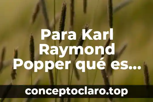 Para Karl Raymond Popper qué es concepto revoluciones científicas