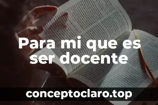 Que es ser orgulloso en una relación 8 Para mi que es ser docente