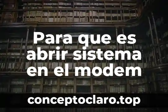 Para que es abrir sistema en el modem