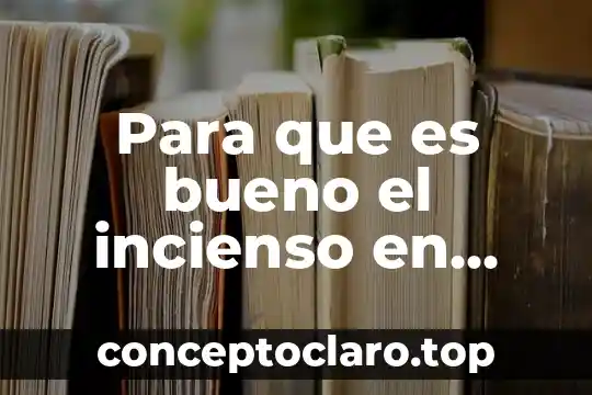 Para que es bueno el incienso en una relajacion