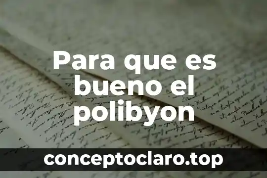 Para que es bueno el polibyon