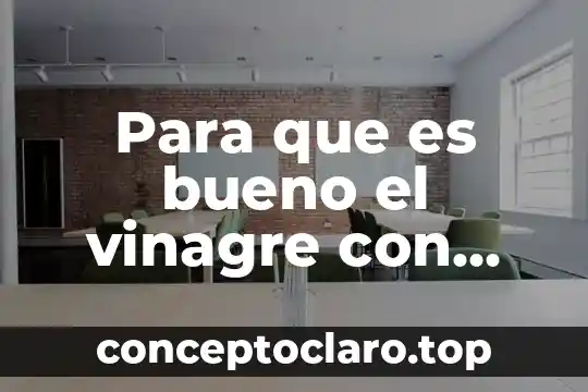 Para que es bueno el vinagre con limon