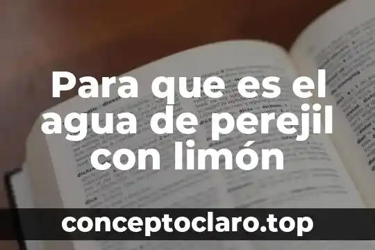 Para que es el agua de perejil con limón