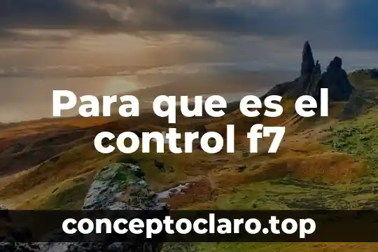 Para que es el control f7