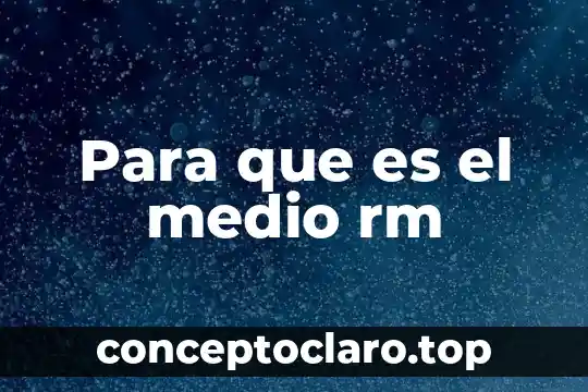 Para que es el medio rm
