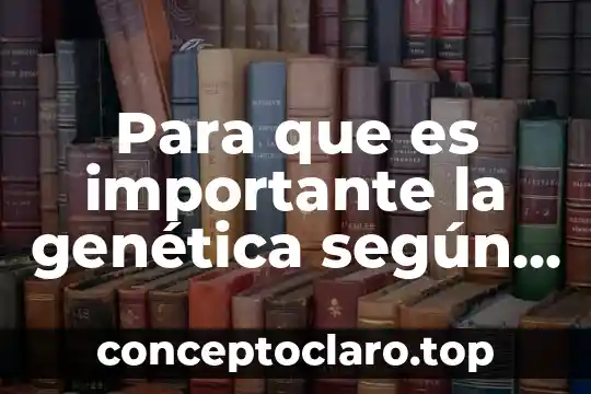 Para que es importante la genética según Mendel