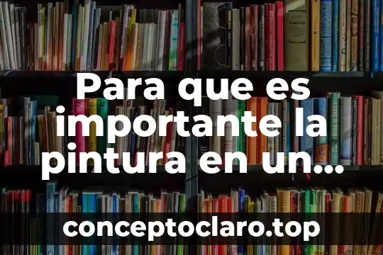 Por que es importante analizar las desviaciones de un presupuesto 5 Para que es importante la pintura en un automovil