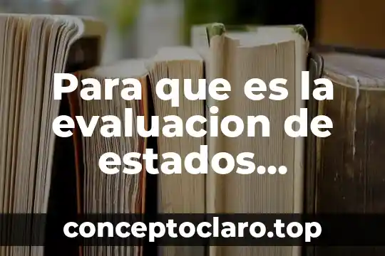 Para que es la evaluacion de estados financieros