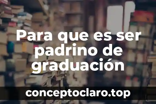 Para que es ser padrino de graduación
