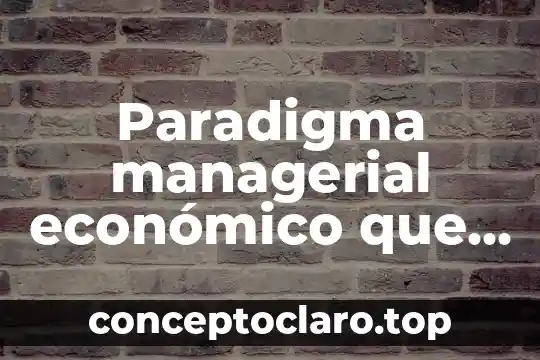 Que es gestion de marketing digital en universidades 3 Paradigma managerial económico que es