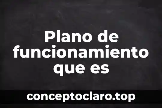 Plano de funcionamiento que es