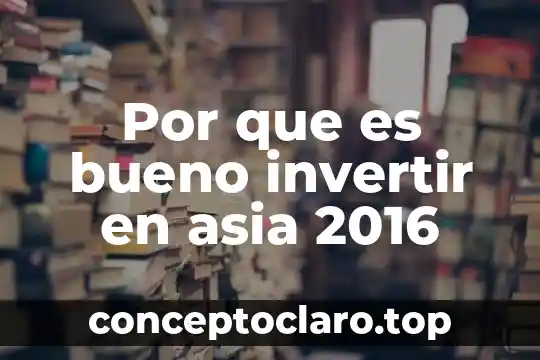 Por que es bueno invertir en asia 2016
