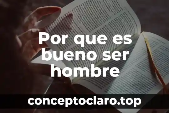 Que es ser de provincia 7 Por que es bueno ser hombre